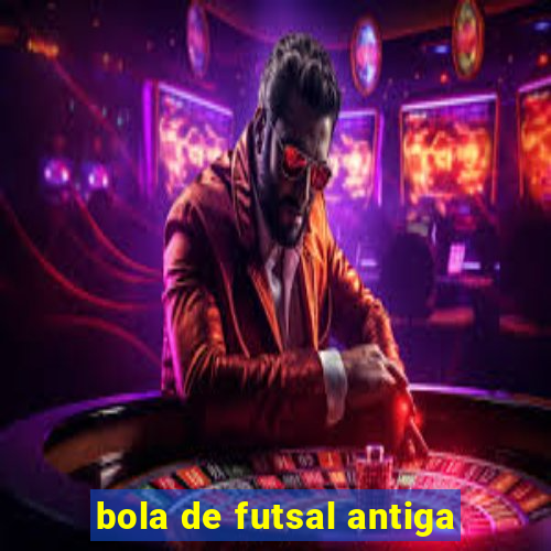 bola de futsal antiga